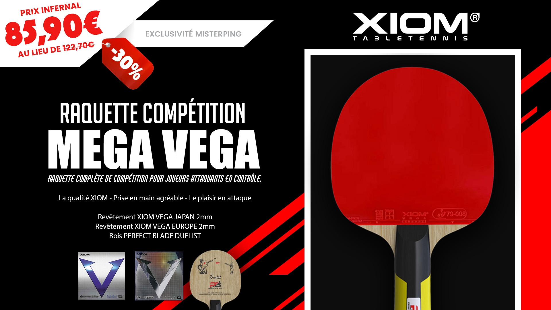 Raquette MEGA VEGA avec XIOM et PERFECT BLADE